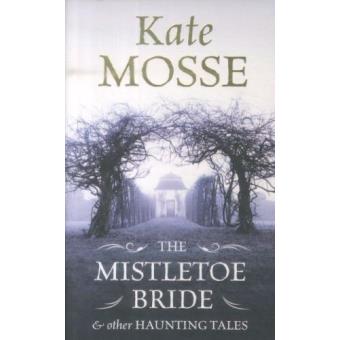 The mistletoe bride and other haunting tales - Poche - Kate Mosse