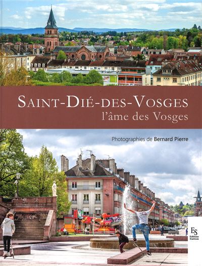 Saint-Dié-des-Vosges, l'âme des Vosges
