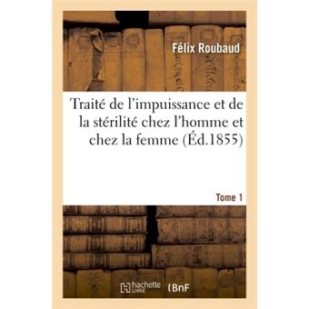 Traité de l'impuissance et de la stérilité chez l'homme et chez la femme