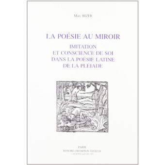 Poesie Au Miroir Imitation Et Conscience De Soi Dans La Poet Relie Marc Bizer Achat Livre Fnac