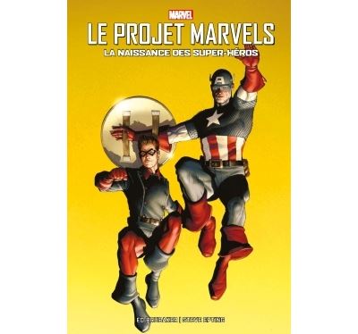 Le Projet Marvels : La naissance des super-héros - Ed Brubaker - cartonné