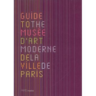 Guide to the musee d'art moderne de la ville de paris (anglais - 1