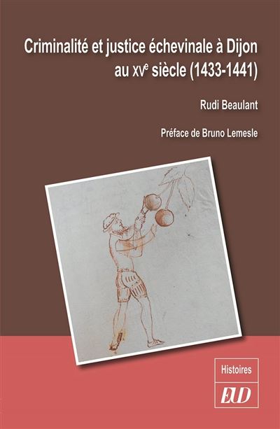 Criminalité et justice échevinale à  Dijon au XVe siècle - Rudi Beaulant - broché