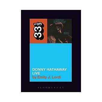 33 1/3 - Donna Hathaway's Donny Hathaway Live - broché - Emily J. Lordi ...