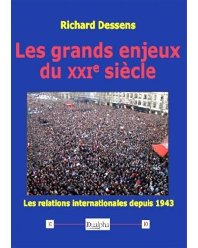 Les grands enjeux du XXIe siècle - Richard Dessens - broché