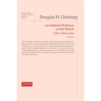 Douglas H. Ginsburg An Antitrust Professor on the Bench Liber Amicorum