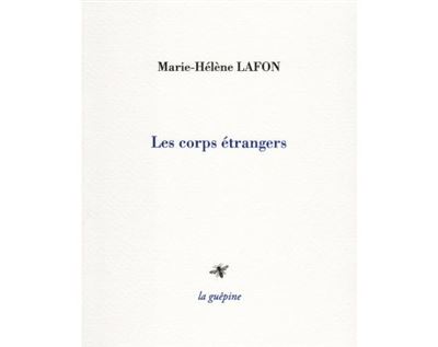 Les corps étrangers - Marie-Hélène Lafon - broché