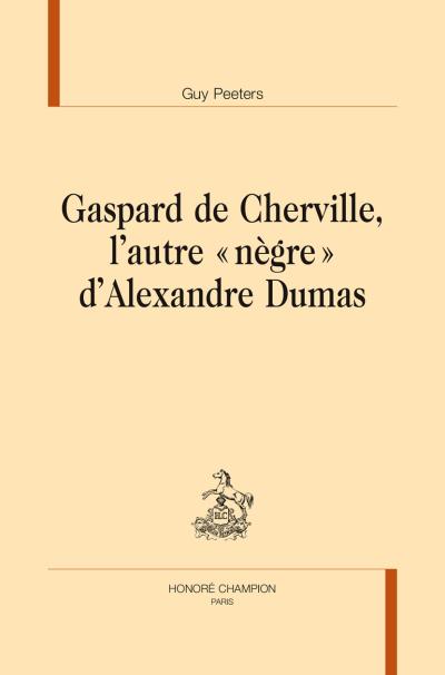 Gaspard de Cherville, l'autre nègre d'Alexandre Dumas