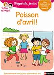 Poisson d'avril - niveau 2 - Regarde Je lis ! Une histoire à lire tout seul