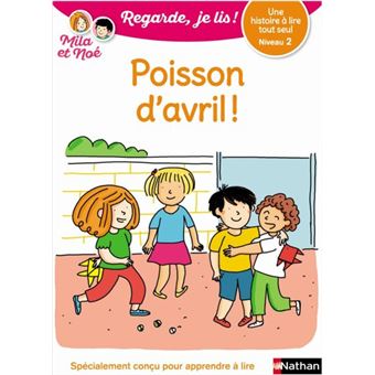 Poisson d'avril - niveau 2 - Regarde Je lis ! Une histoire à lire tout seul