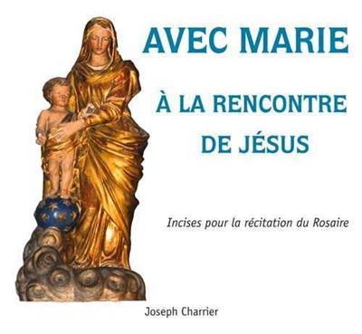 Prier Marie avec les mystères du rosaire
