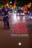 Jeunes à crever - Attentats du 13-novembre : un procès, une génération