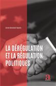 La dérégulation et la régulation politiques