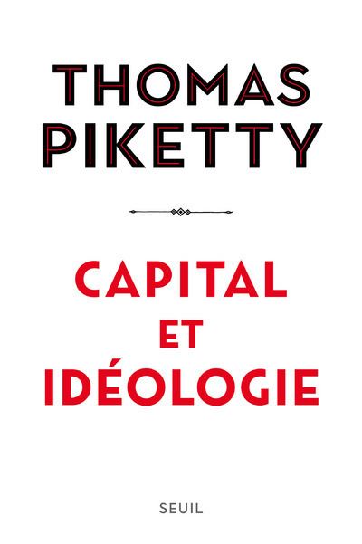 Capital et idéologie - Thomas Piketty - broché
