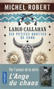 Largo Callahan Six petites gouttes de sang