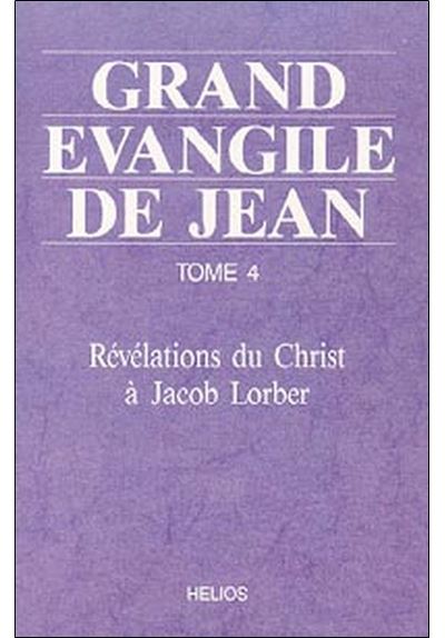 Grand évangile de Jean - T. 4 - Jacob Lorber - broché
