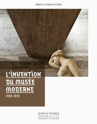 L'invention du musée moderne - 1930-1970