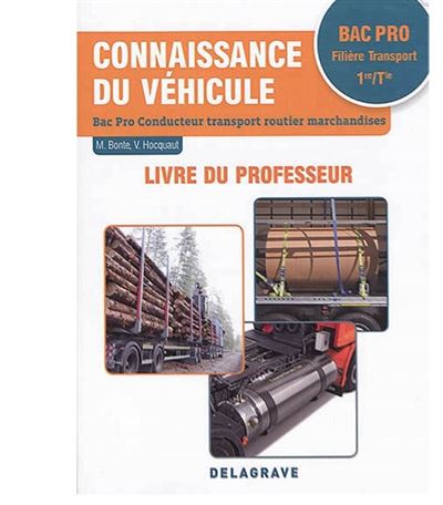 Connaissance du véhicule 1re, Tle Bac Pro Conducteur transport routier marchandises (2018) - Pochette - Livre du professeur - Michel Bonte - broché