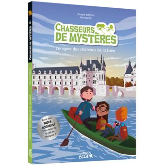 Chasseurs de mystères - l'énigme des châteaux de la loire