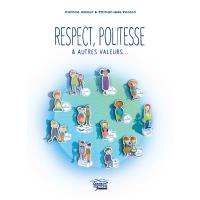 Respect, politesse et autres valeurs...