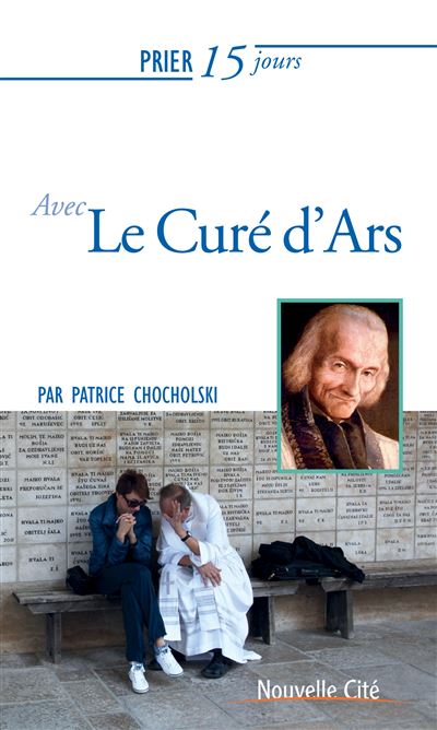 Prier 15 jours avec le cure d'ars ned