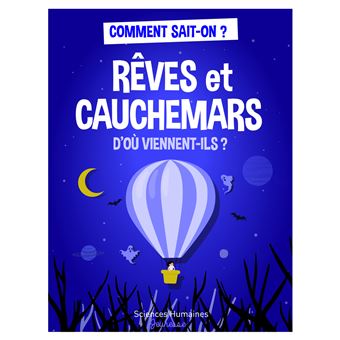 Rêves et cauchemars d'où viennent-ils ?