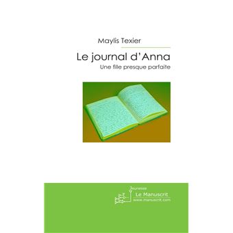 Le journal d'anna, une fille presque parfaite - 1