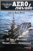 20 Ans d'Histoires Vécues dans l'Aéronavale