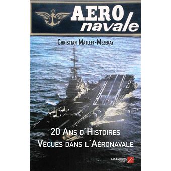 20 Ans d'Histoires Vécues dans l'Aéronavale