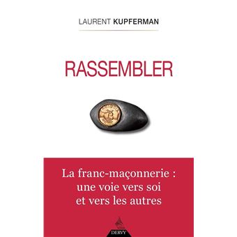 Rassembler - La franc-maçonnerie : une voie vers soi et vers les autres - 1