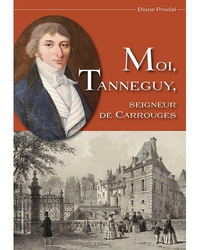 Moi tanneguy seigneur de carrouges