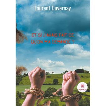 Et si j'avais fait ce qu'on m'a demandé ?