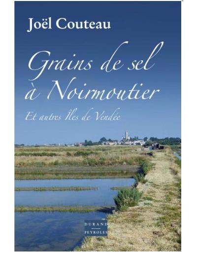 Grains de sel à Noirmoutier et autres îles de vendée