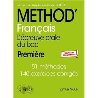 Méthod'Français. Première. L'épreuve orale du bac