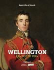 Wellington, le "duc de fer"
