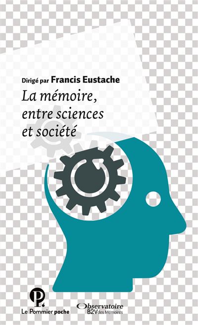 La mémoire entre sciences et société - Francis Eustache - Poche