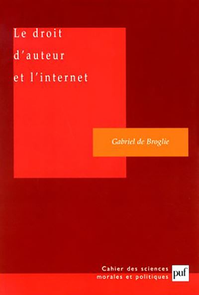 Le droit d'auteur et Internet - Gabriel De Broglie - broché