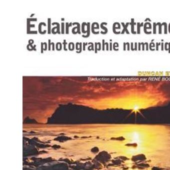 Éclairages extrêmes & photographie numérique