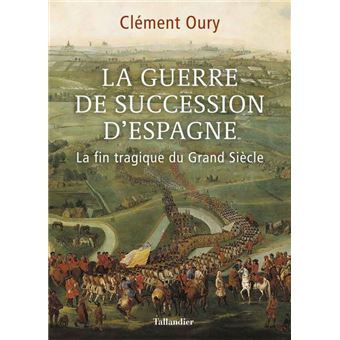 La guerre de succession d'Espagne