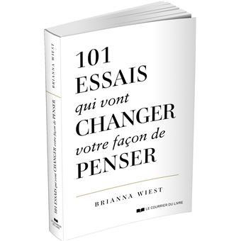 101 essais qui vont changer votre façon de penser