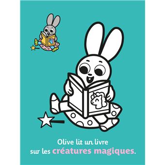 Je colorie sans dépasser avec Olive - Olive et les créatures magiques