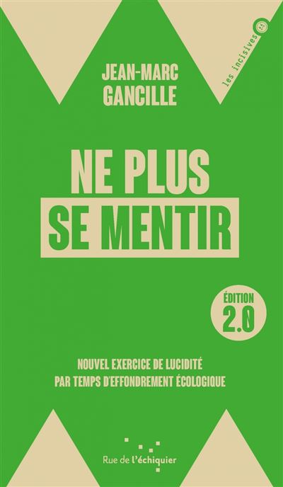 Ne plus se mentir - Petit exercice de lucidité par temps d'e