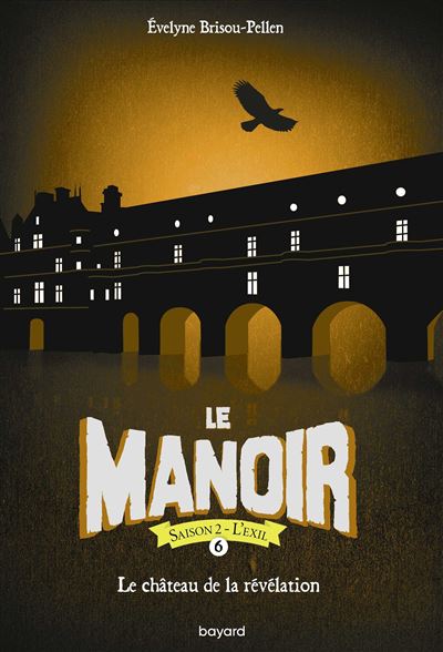 Le manoir saison 2,6:le chateau de la revelation
