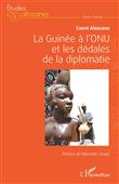 La Guinée à l'ONU et les dédales de la diplomatie
