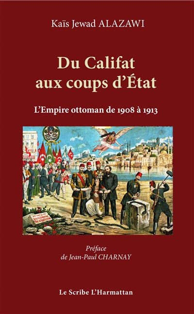 Du califat aux coups d'etat l'empire ottoman de 1908 a 1913