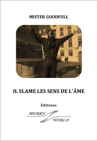 Il slame les sens de l'âme