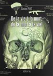 De la vie à la mort, de la mort à la vie !