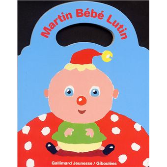 Drôles de bébés - Martin bébé lutin - Antoon Krings - cartonné - Achat  Livre