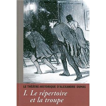 Le Théâtre Historique d'Alexandre Dumas T. 1