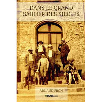 Dans le grand sablier des siecles